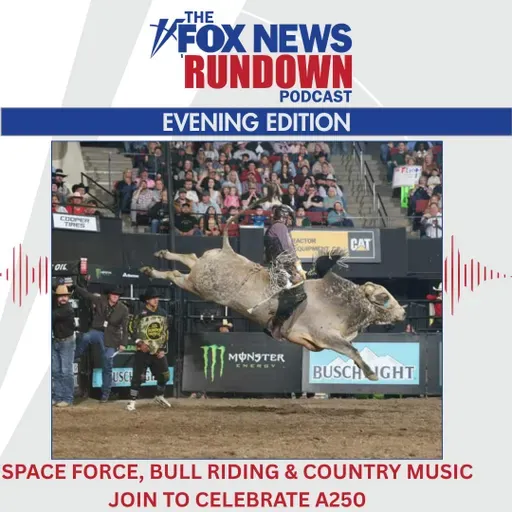 Evening Edition: Space Force, Bull Riding And Country Music Join To Celebrate A250