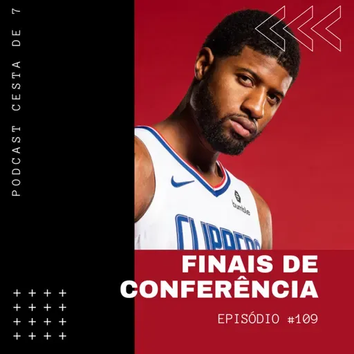 Cesta de 7 #109 - Finais de Conferência