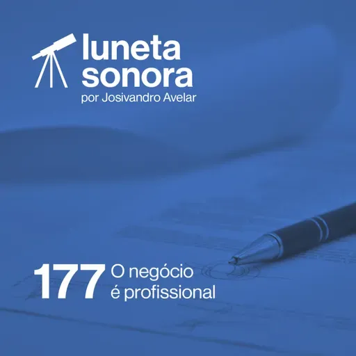 Luneta Sonora 177: O negócio é profissional