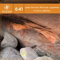 Lobo terrível, pinturas rupestres no Itatiaia e carregando meu carro em 5 min (SciCast #641)