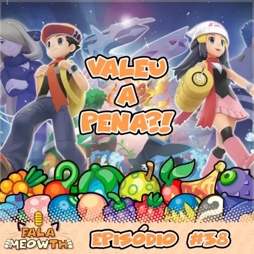 Fala Meowth 38: Brilliant Diamond & Shining Pearl - Os remakes de Sinnoh valem a pena?
