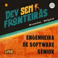 Engenheira de Software Sênior em Bruxelas, Bélgica - Dev Sem Fronteiras #198