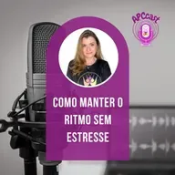 #54 - COMO MANTER O RITMO SEM ESTRESSE?