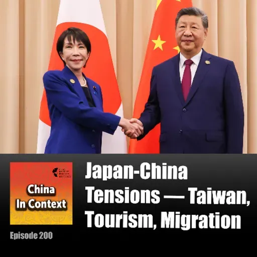 Ep200: Japan-China Tensions — Taiwan, Tourism, Migration