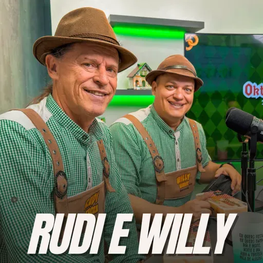 RUDI & WILLY [O RETORNO] OktoberCast 3ª Temporada - Episódio 07