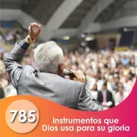 785. Los instrumentos que Dios usa para su gloria | Ptra Liliana Acebey