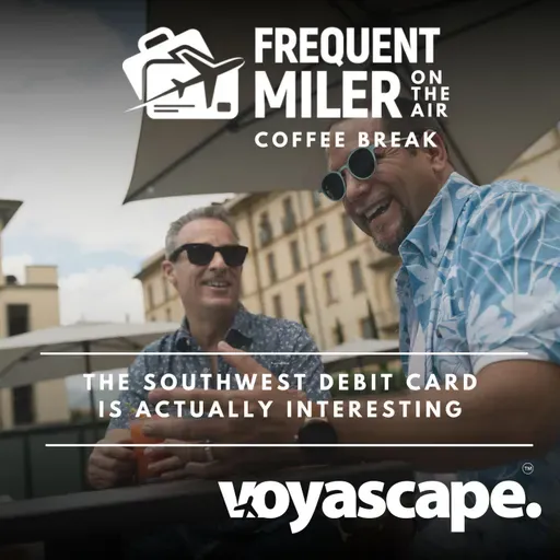 The Southwest Debit Card is actually interesting | Coffee Break Ep81 | 12-9-25