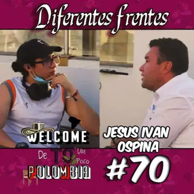 Jesús Iván Ospina- Welcome To Polombia #70 Diferentes Frentes