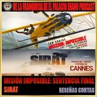 Misión Imposible: Sentencia Final / Sirat - Reseñas cortas. Por César