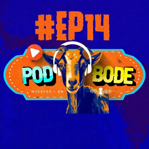 ESPECIAL POD BODE 14 - Caso de Sucesso "O Cordeiro" no Agro