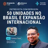 “Entrevista com Bergson: 50 unidades no Brasil e expansão internacional