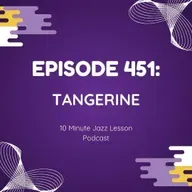 Episode 451 - Tangerine