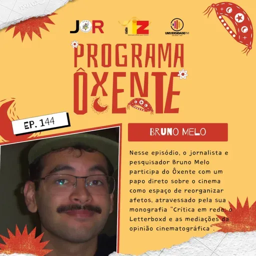 Ôxenteee (Episódio - 144) – Cinema como espaço de reorganizar afetos com Bruno Melo
