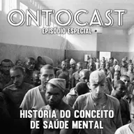Especial - História do Conceito de Saúde Mental