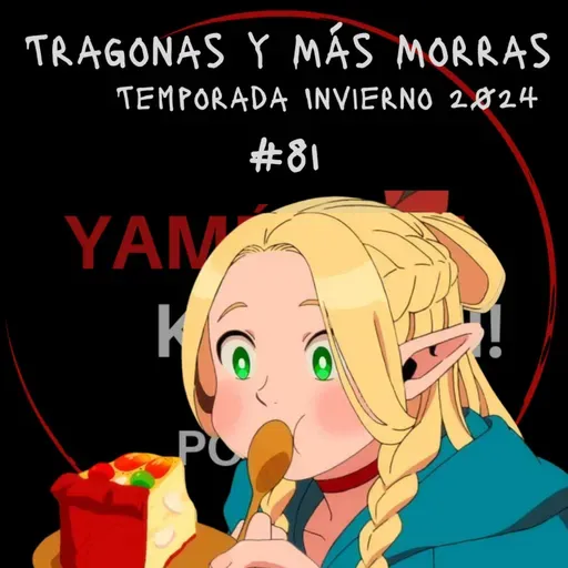 EP 81: Tragonas y más morras. Temporada invierno 2024