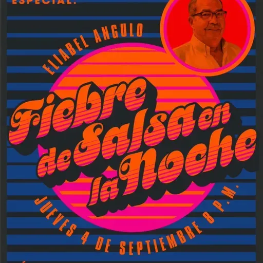 Fiebre de salsa - Eliabel Angulo García 'El Hijo del Siboney' - 03 de septiembre 2025