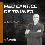 Meu cântico de triunfo - Pr. Ary Iack