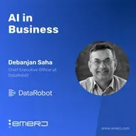 Reengineering Work with Intelligent Agents - with Debanjan Saha of DataRobot