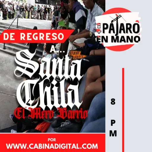 Ep. 1 De regreso al Barrio. - "Santa Chila" / GDL.