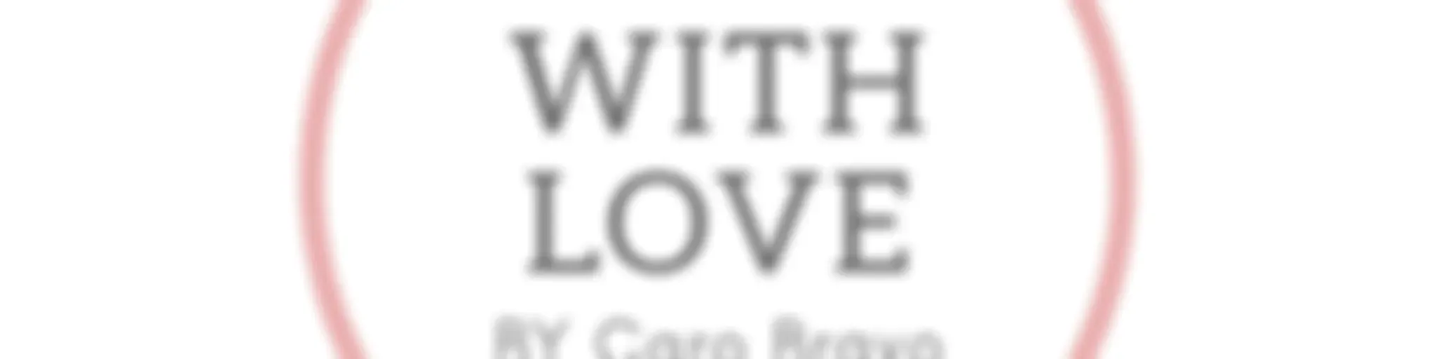 With Love By Caro Bravo