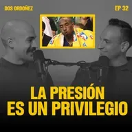 La presión es un privilegio | Dos Ordoñez #32