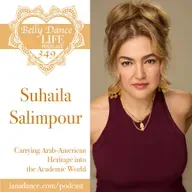 Ep 349. Suhaila Salimpour: Carrying Arab-American Heritage into the Academic World