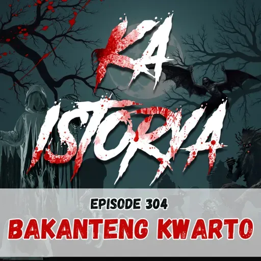 Episode 304 : Bakanteng Kwarto