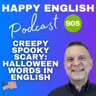 905 - Creepy, Spooky, and Downright Scary - Halloween Words in English