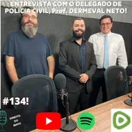 ENTREVISTA COM O DELEGADO DE POLÍCIA CIVIL Prof. DERMEVAL NETO!