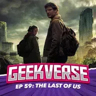 Geekverse #59 - The Last of Us: La Serie PERFECTA | Podcast