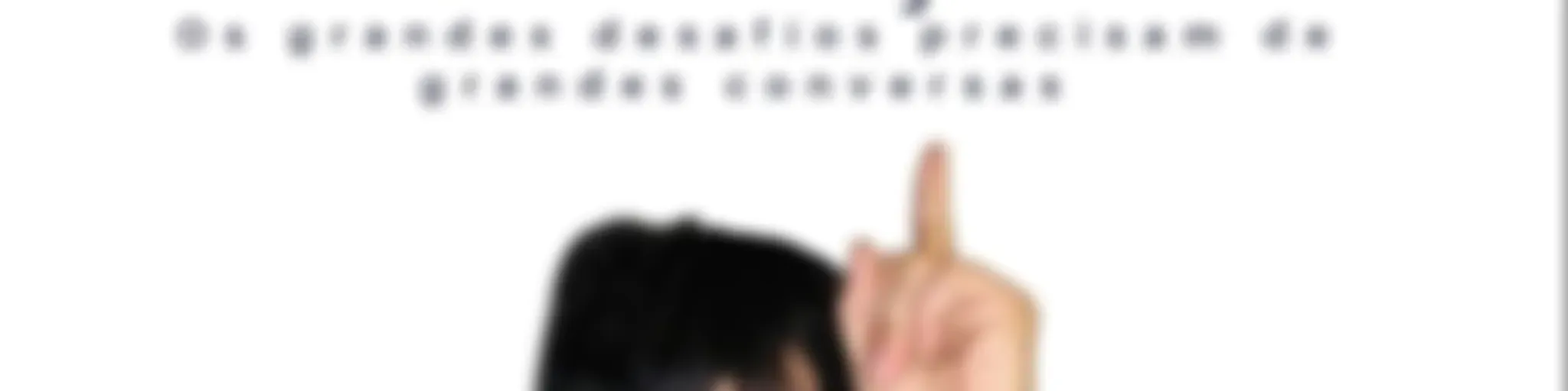 AEQUAÇÃO
Os grandes desafios precisam de grandes conversas