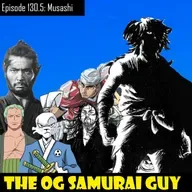 #130.5 It ain’t easy being a samurai | Musashi First Impressions