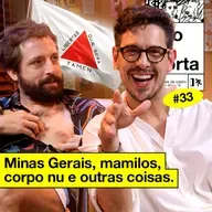#33: MINAS GERAIS, MAMILOS, CORPO NU E OUTRAS COISAS