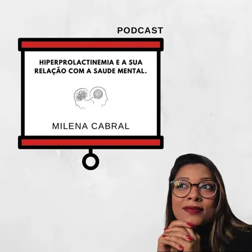 Episódio 87: Hiperprolactinemia e sua relação com a saúde mental.