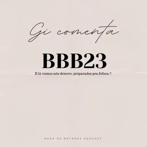 #BBB23 - 03 - Festa e Tretas e pódio do BBB