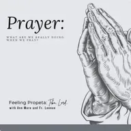 Ep 37 | Prayer: What Are We Really Doing When We Pray?