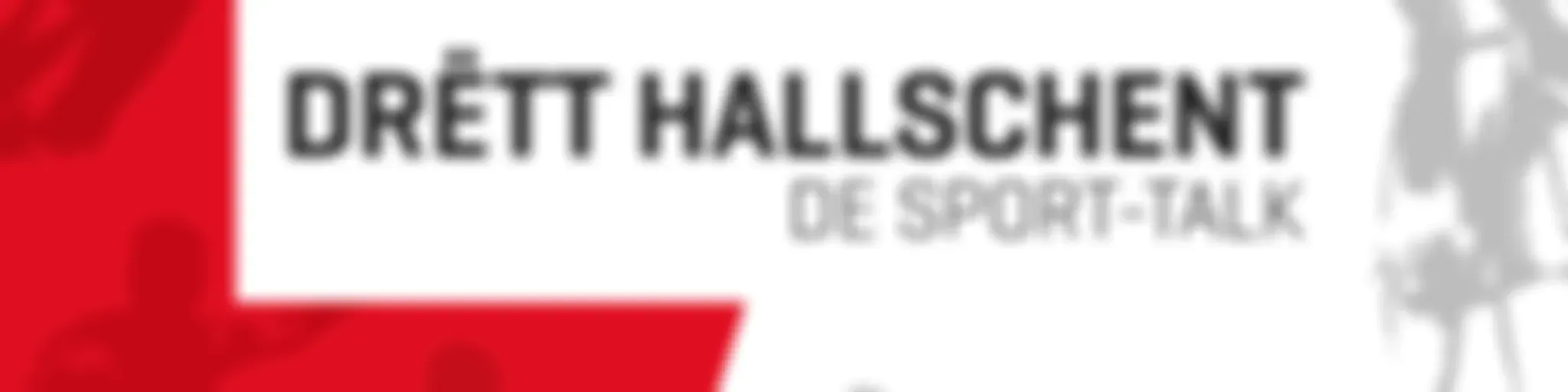 Drëtt Hallschent - De Sport-Talk