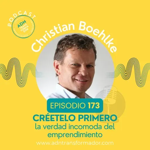 Episodio 175 - Christian Boehlke : Créetelo Primero