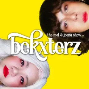 Bekxterz: The Mel &#38; Joena Show
