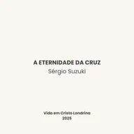A eternidade da cruz - Sérgio Suzuki