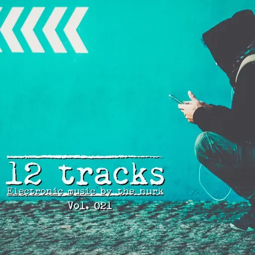 The Nurk presents 12 Tracks Vol.021