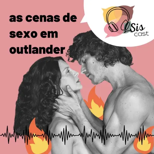#71 - As cenas de sexo em Outlander! 