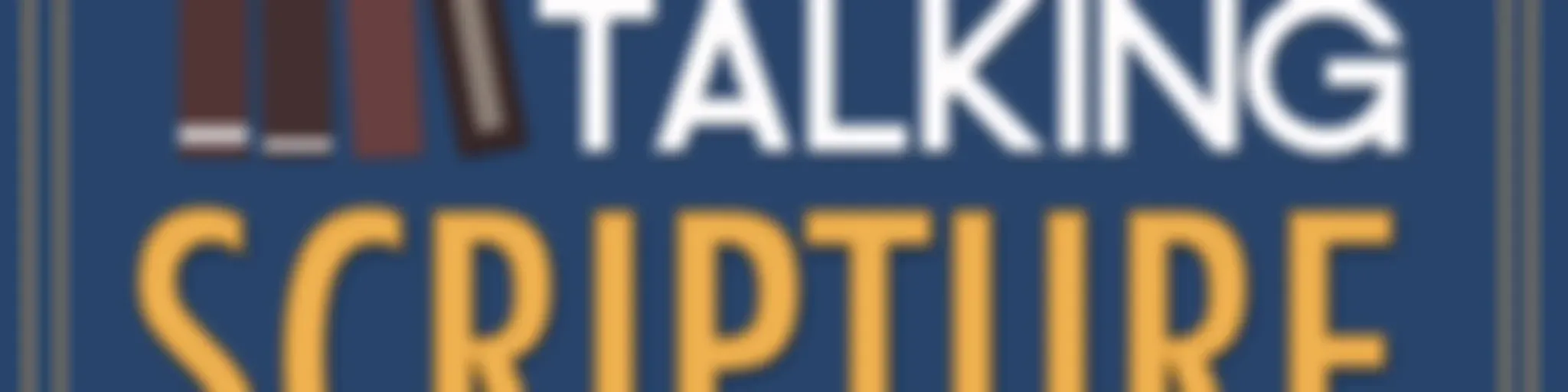 Talking Scripture