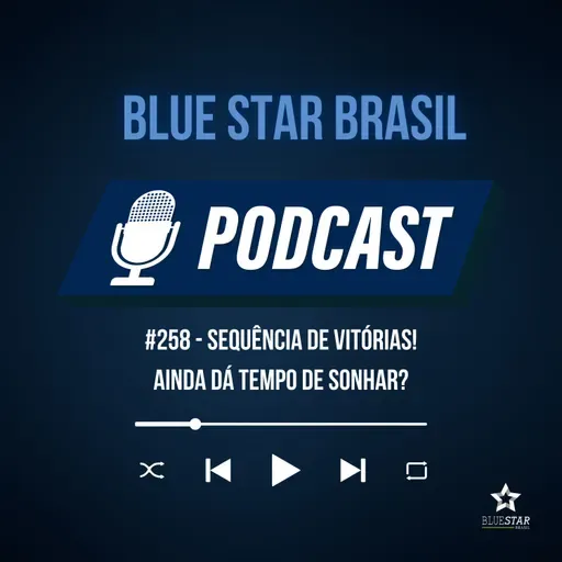 🎙️ Podcast #258 - Sequência de vitórias! Ainda dá tempo de sonhar?