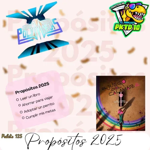 Pakete 125: Propósitos 2025; de Polymarch, Las roscas del Costco y el Juego del Calamar 2