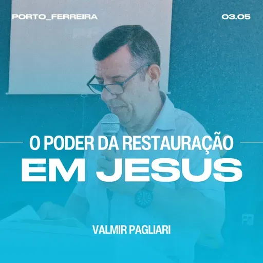 O Poder da Restauração em Jesus - Valmir Pagliari