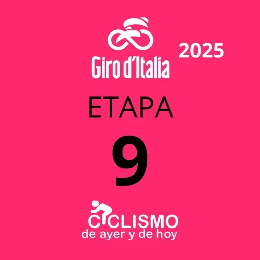 Giro de Italia 2025 - Etapa 9 - Ciclismo de Ayer y de Hoy