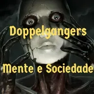 Episódio 123 - Doppelgangers - Mente e Sociedade