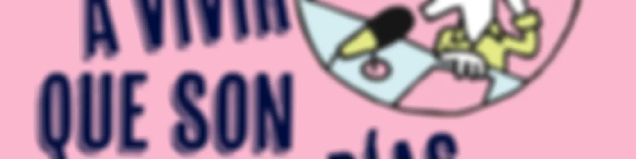 A vivir que son dos días