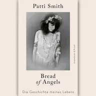 Patti Smith: "Bread of Angels"